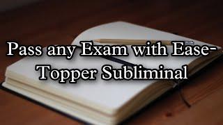 TOPPER SUBLIMINAL-AFFIRMATIONS -CRACK ANY EXAM-LAW OF ATTRACTION FOR EXAMS-GOOD GRADES-MARKS-SCORE