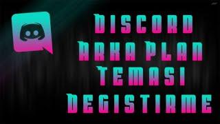 Discord Arka Plan Nasıl Değiştirilir ?