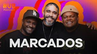 MARCADOS | HUB Podcast - EP. 214