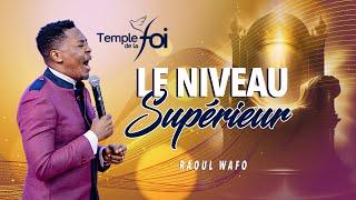 ⭕LE NIVEAU SUPÉRIEUR - Raoul WAFO