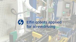 Elfin cobots applied for screwdriving