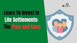 Investing In Life Settlements Pros and Cons