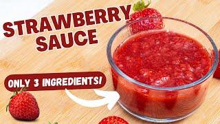 Delicious Strawberry Sauce for Your Favorite Desserts: Cheesecake, Ice Cream, Pancakes & More!