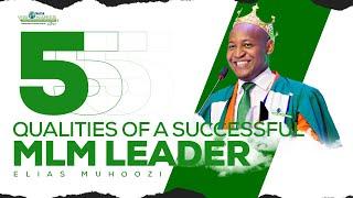 Five qualities of a successful network marketing leader by Elias Muhoozi
