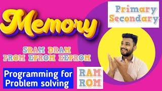 Memory in programming for problem solving | Lec-2 | Primary and secondary memory RAM ROM