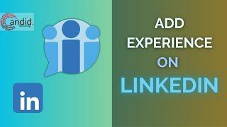 How to Add Experience in Linkedin Profile? | Candid.Technology