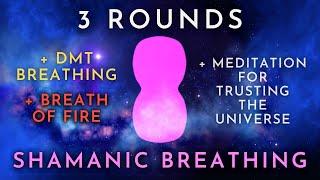 DMT, Shamanic, & Fire Breathing - 3 Rounds Guided + Trust Meditation (Cosmic Ocean Edition)