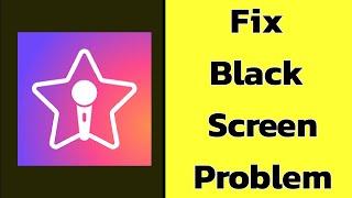 Fix StarMaker App Black Screen Error Problem solve on Android