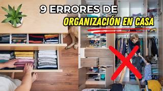 9 ERRORES Comunes de ORGANIZACIÓN que están DESORDENANDO TU CASA 