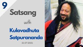 Virtual Satsang with Kulavadhuta Satpurananda || Session 9 | 21st July 2021 ||