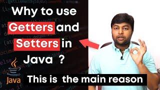 Why to use Getters and Setters in Java ? Hindi