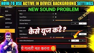 How To Use Active Device In Background Settings | Free Fire New Sound Settings | FF Sound Problem