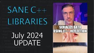 Sane C++ Libraries - July 2024 Update [ep.26]