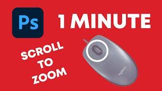 How to Zoom In and Out with Mouse Scroll Wheel (1 Minute Tutorial) (Photoshop 2022)