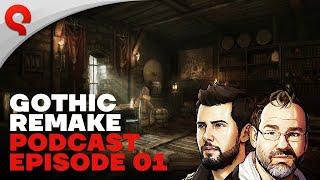 Gothic 1 Remake | Podcast #01: Remaking A Classic