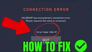 Fix VALORANT - Error Code - 81 - Connection Error - Valorant Has Encountered a Connection Error