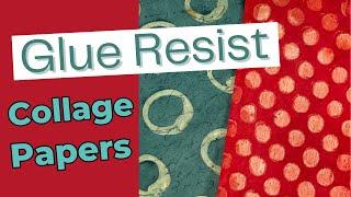 Make Your Collage Papers Pop with Glue Resist