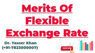 Merits Of Flexible Exchange Rate