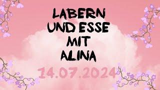 Labern und Essen mit Alina  // 14.07.2024  // alinaBerry