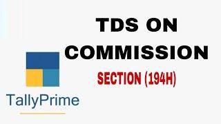 TDS ON COMMISSION SECTION (194H) TDS TALLY PRIME #tally