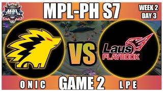 Onic Ph  (ONIC) VS   Laus Playbook Esports (LPE) | GAME 2 | MPLPH S7| DAY 3 WEEK 2