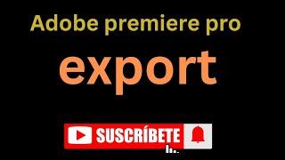 How to video export in premiere pro