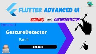 Flutter Advanced UI Series EP01 GestureDetector (Part 4) - onScale Gestures