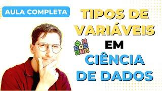  Tipos de Variáveis em Ciência de Dados (Aula Completa) | xavecoding