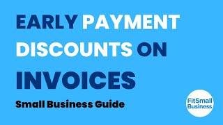 Early Payment Discounts on Invoices: Small Business Guide