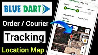 How To Track Order On Blue Dart | Blue Dart Courier Shipment Details Map View | Blue Dart Tracking