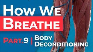 IPCRG How we breathe chapter 9  Body Deconditioning