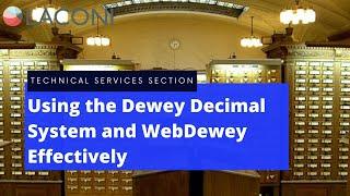 Using the Dewey Decimal System and WebDewey Effectively