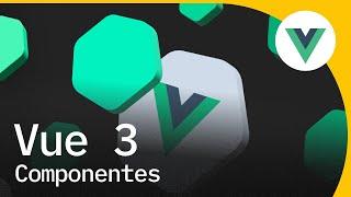 Cómo crear Componentes en Vue3