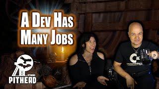 A Dev Has Many Jobs ️ Pithead Studio TV