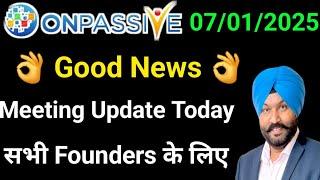 meeting में हुआ कुछ  yesa | onpassive New Update Today  | Live .. Mr.Ash Sir News