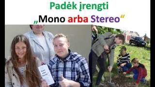 Padėk įrengti "Mono arba stereo" erdvę Pasvalyje!