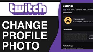 How To Change Your Twitch Profile Picture - Full Guide