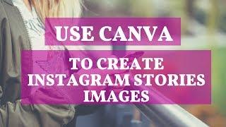 How to Use Canva to Make Instagram Stories Template