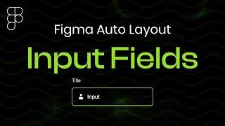 Figma / Creating Input Fields with Auto Layout + Base Components