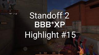 [Standoff 2 стандофф2] BBB*XP is Back! Highlight #15 [对峙2]