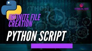 BASIC VIRUS - INFINITE FILE CREATION [PYTHON SCRIPT]