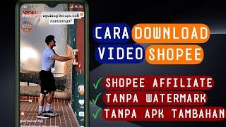 Cara Download Video Shopee Affiliate Tanpa Aplikasi Tambahan