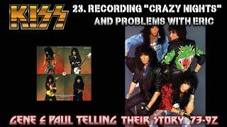 Part 23, KISS - Recording "Crazy Nights" and Problems with Eric Carr