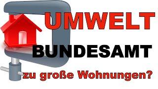 „Manche Deutsche leben in viel zu großen Wohnungen“ Umweltbundesamt?