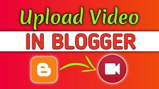 How to Upload Video On Blogger 2023| How to Upload Videos On Blogger in Mobile Phone| Blogging DP