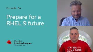 The Level Up Hour (E64) | Prepare for a RHEL 9 future w/ Jim Nauer @case