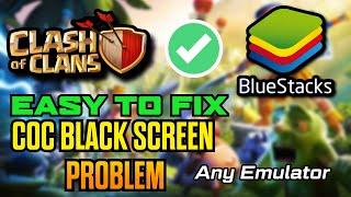 How to fix COC Black screen problem on any Emulator PC 2022 