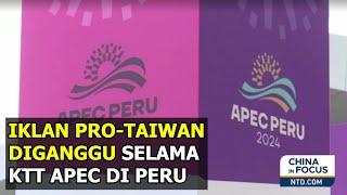 Iklan Pro-Taiwan Menghadapi Gangguan Selama KTT APEC di Peru