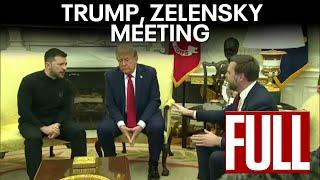 Trump, Zelensky, Vance shouting match: FULL MEETING