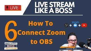 6. How to connect Zoom to OBS and LIVE stream to YouTube